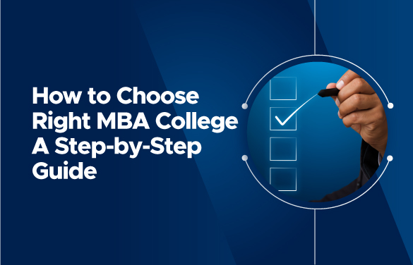 How to choose the right MBA college: A step-by-step guide