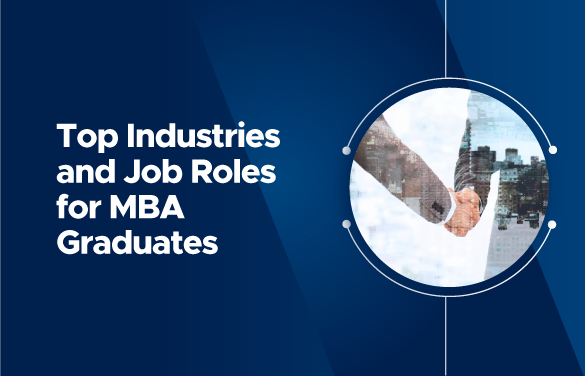 Top industries and job roles for MBA graduates