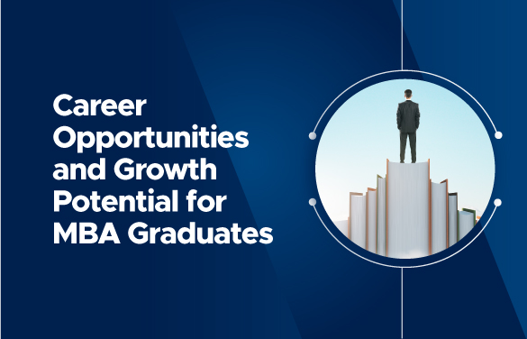 Career Opportunities And Growth Potential For MBA Graduates