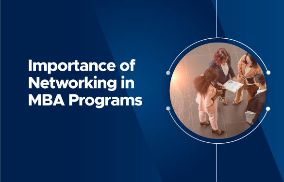 Importance of networking in MBA programs: Tips for building strong connections