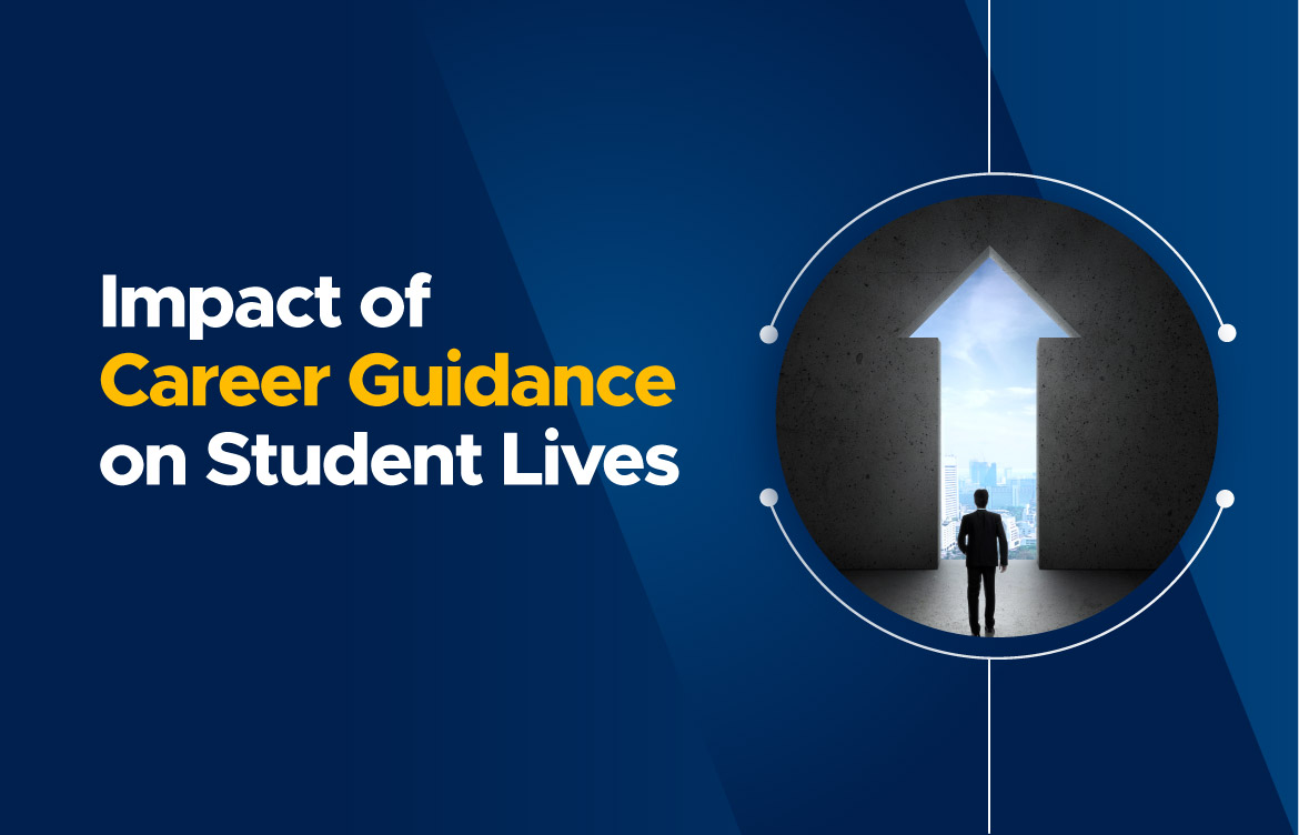 Why Career Guidance Has a Great Effect on the Life Of Every Student?