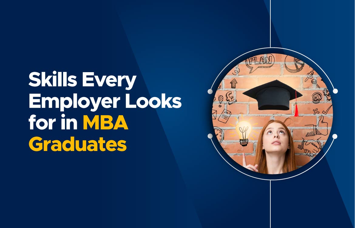 Skills That Today’s Employer Expect From an MBA Graduate