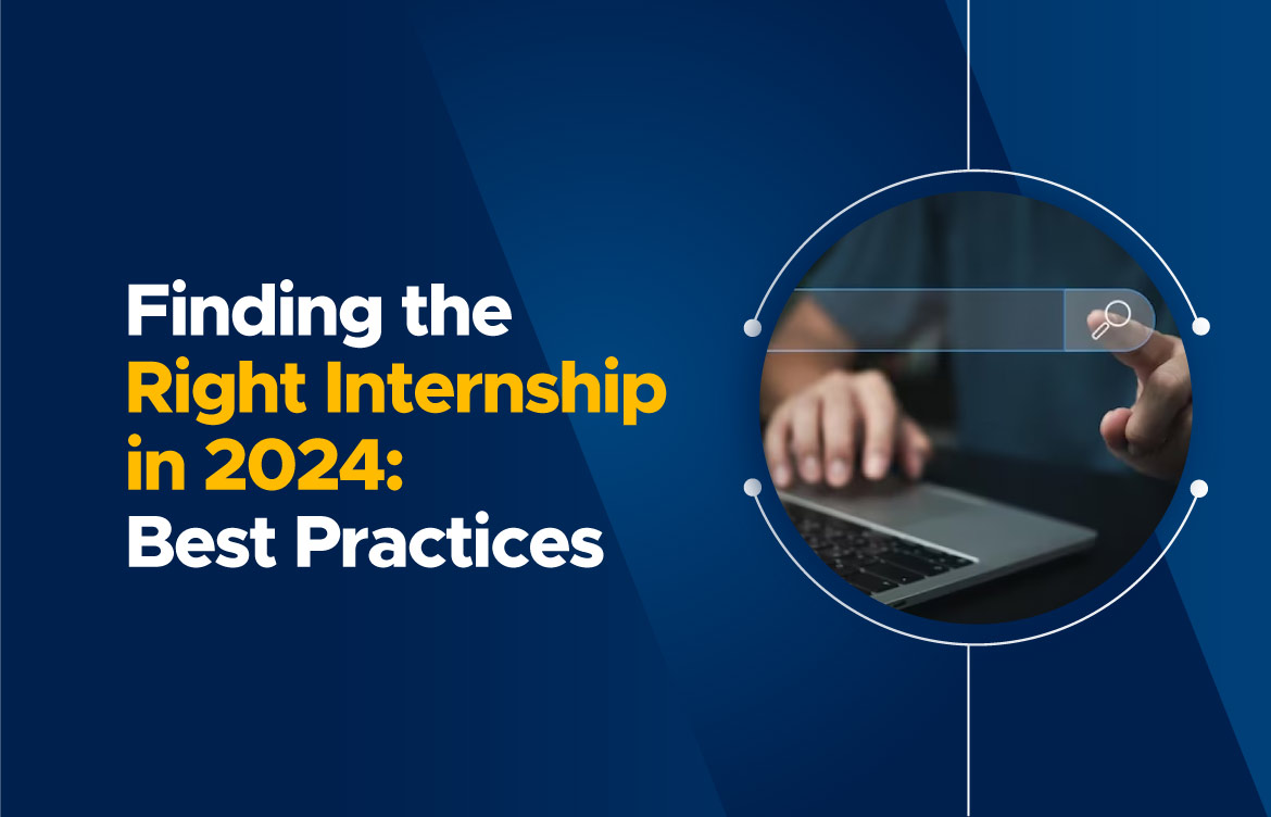 The Best ways to find the right internship for you in 2024