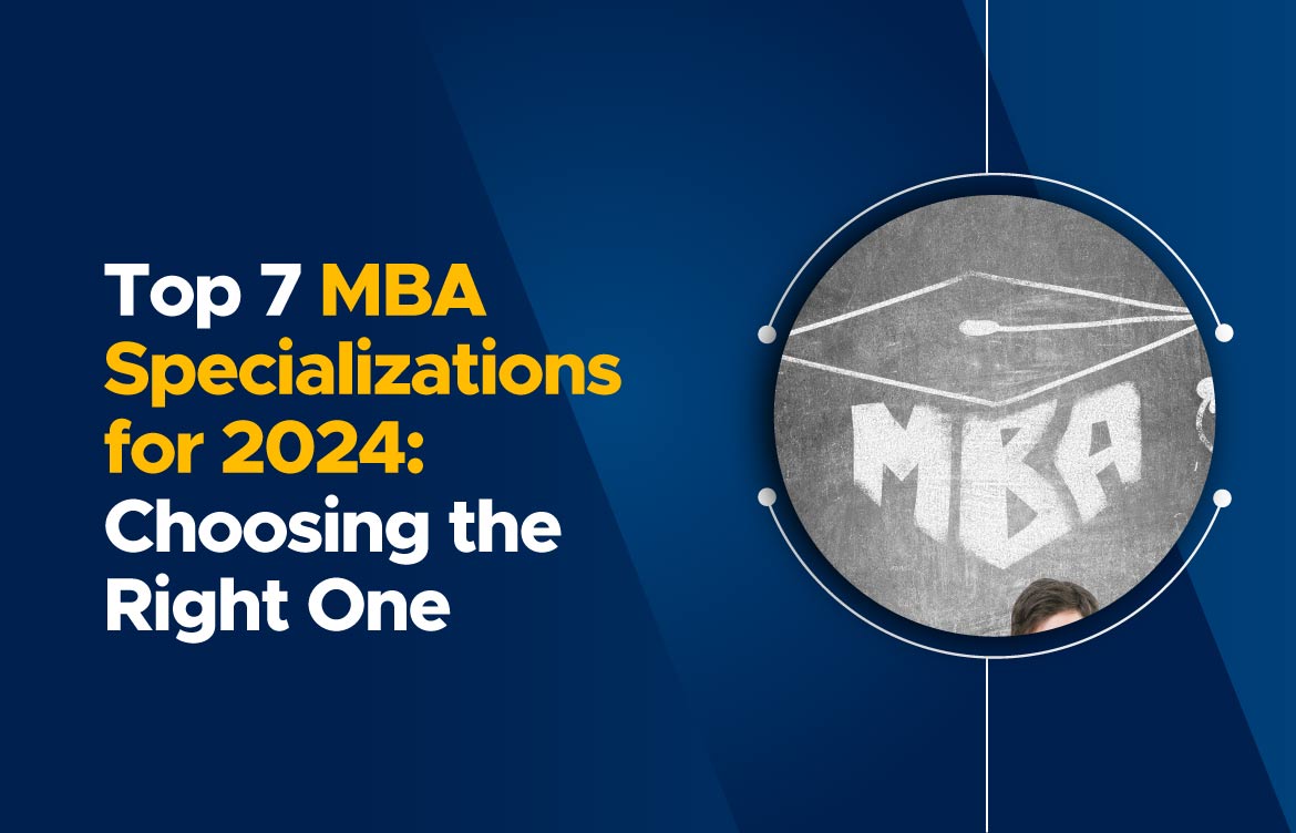 Top 7 MBA Specializations that are in Demand in 2024: How to Choose?