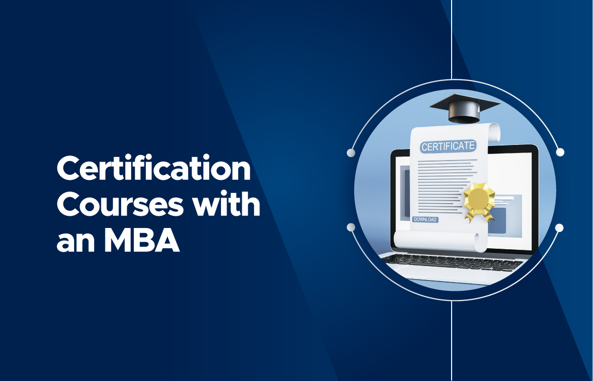  Is Pursuing a Certification Course with Your MBA Degree Can Set Your Career?