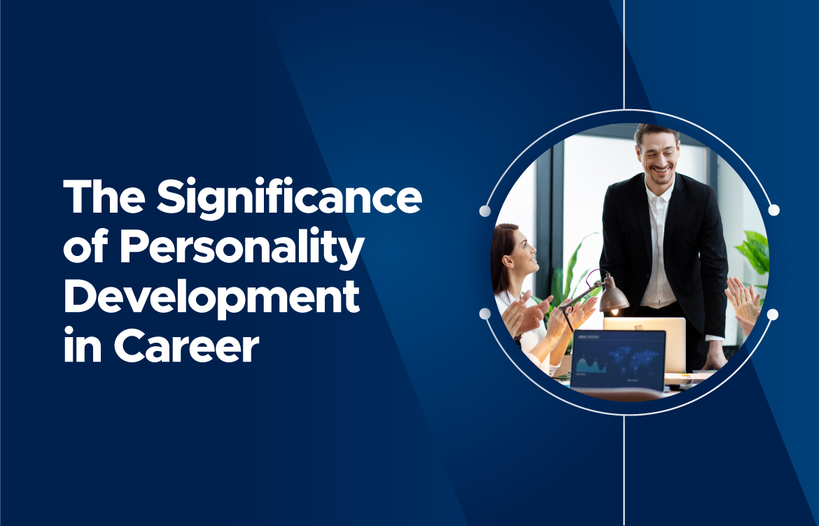 Why Does Personality Development Play a Vital Role in Career?