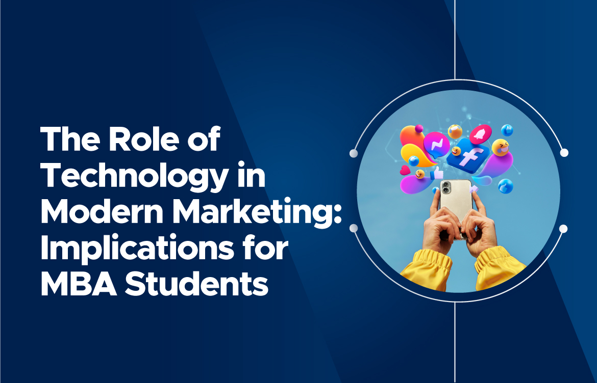 Exploring The Role of Technology in Modern Marketing and Its Implications for MBA Students