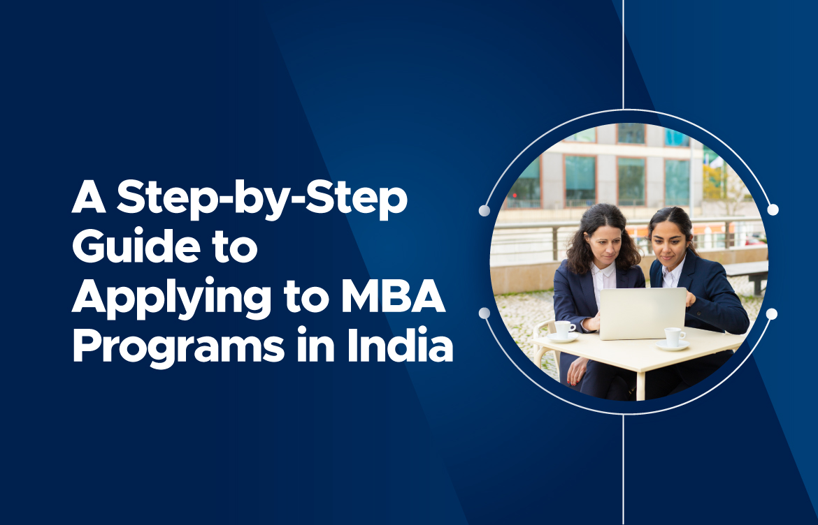 A Step-by-Step Guide to Applying to MBA Programs in India